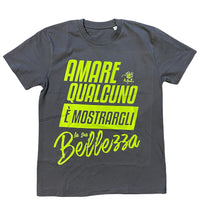 MAGLIETTA AMARE QUALCUNO E' MOSTRARGLI LA SUA BELLEZZA