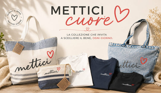 Mettici Cuore: borse, accessori e magliette per un'estate con un'anima