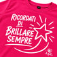 MAGLIETTA BAMBINO "RICORDATI DI BRILLARE SEMPRE"