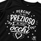 MAGLIETTA BAMBINO "PERCHÉ TU SEI PREZIOSO AI MIEI OCCHI"
