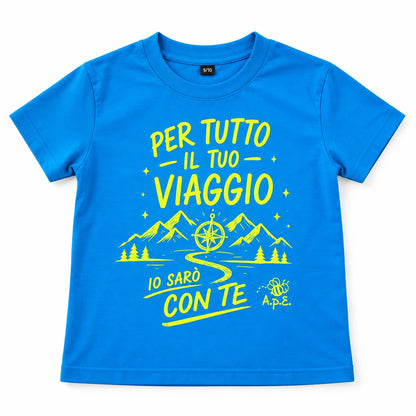 MAGLIETTA BAMBINO "PER TUTTO IL TUO VIAGGIO SARO' CON TE"