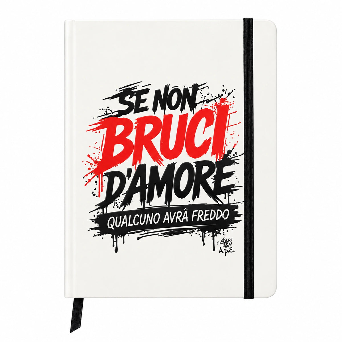 Quaderno Se non bruci d'amore, qualcuno avrà freddo
