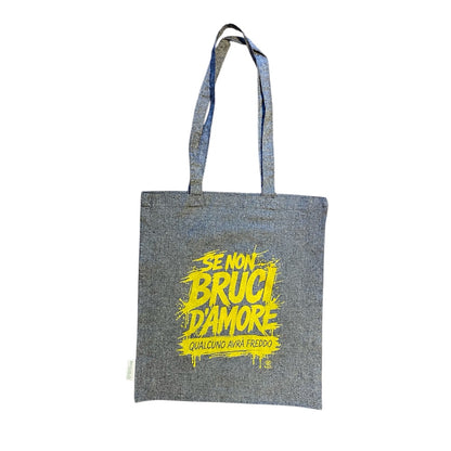 Shopper Cotone Riciclato "Se Non Bruci d'Amore Qualcuno Avrà Freddo" - Certificata GRS