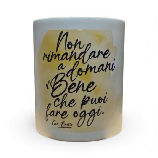 TAZZA NON RIMANDARE A DOMANI IL BENE CHE PUOI FARE OGGI DI DON BOSCO